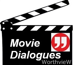Movie dialogues