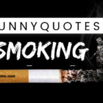 30 Funny Quotes on Smoking and Smokers