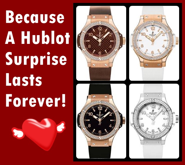 Because A Hublot Surprise Lasts Forever!