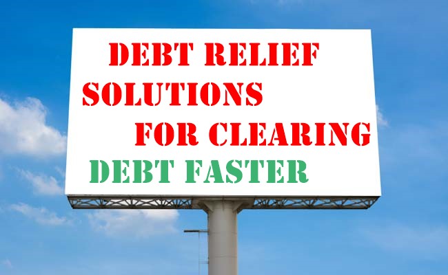 Debt Relief Solutions for Clearing Debt Faster