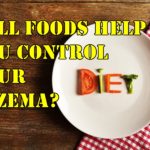 Eczema and diet: Will foods help you control your Eczema?