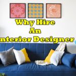 Why Hire An Interior Designer