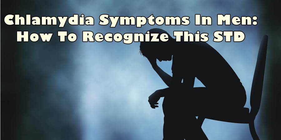 Chlamydia Symptoms In Men: How To Recognize This STD