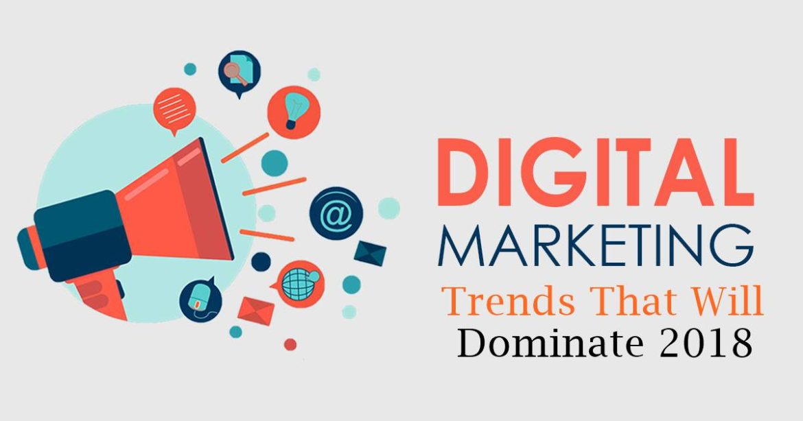 Top 10 Digital Marketing Trends That Will Dominate 2018