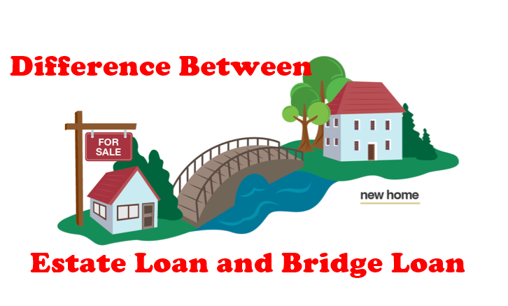 What Is the Difference Between an Estate Loan and a Bridge Loan?