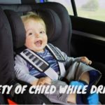 Tips on Ensuring the Safety of Your Child While Driving