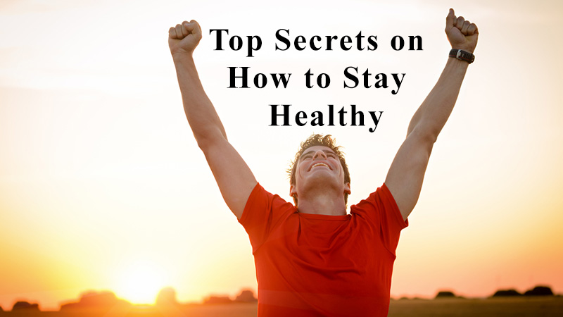 Secrets to Stay Healthy