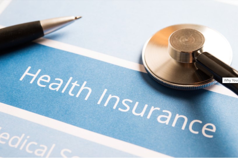 The Benefits Of Health Insurance and Why You May Need It