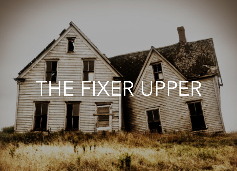 How to Make a Fixer Upper Work For You
