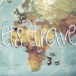 I Would Go to the Ends of the Earth to Travel the World