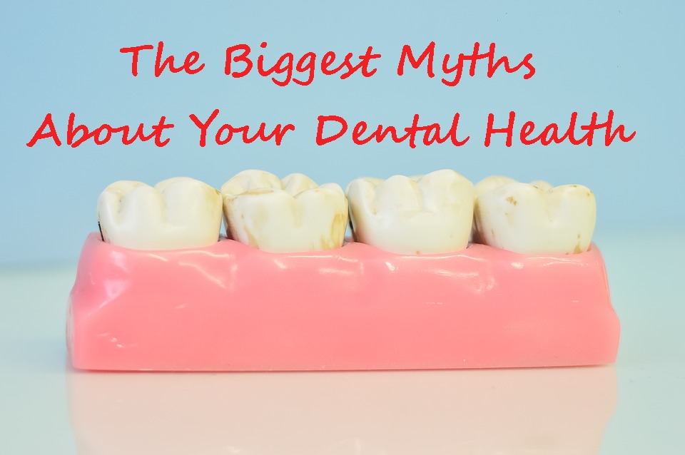 The Biggest Myths About Your Dental Health