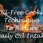 9 Tricks You Should Know About Oil-Free Healthy Cooking