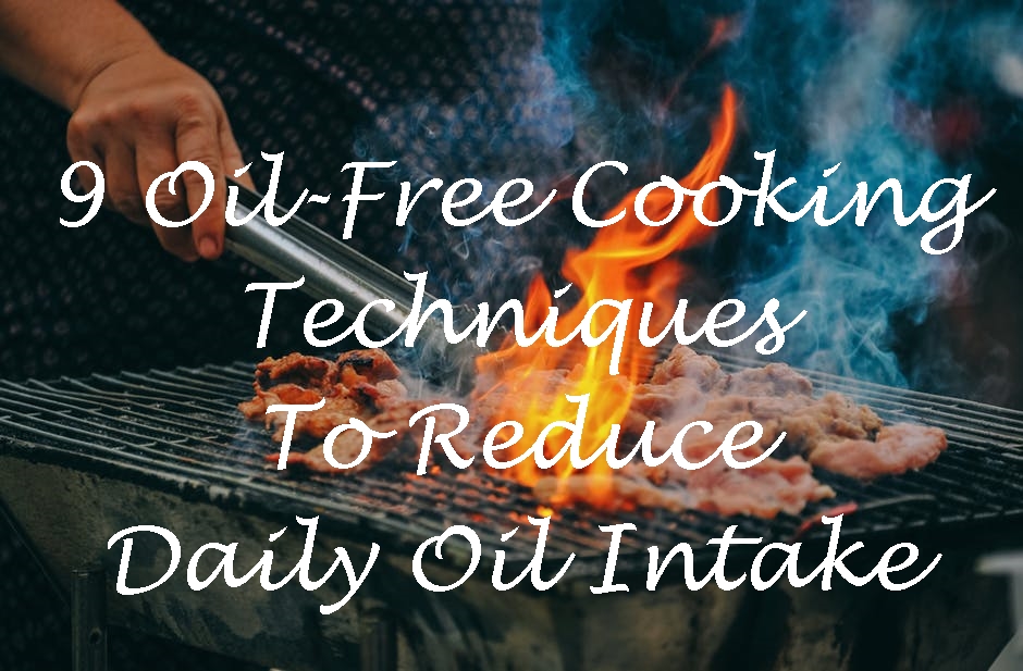 9 Tricks You Should Know About Oil-Free Healthy Cooking