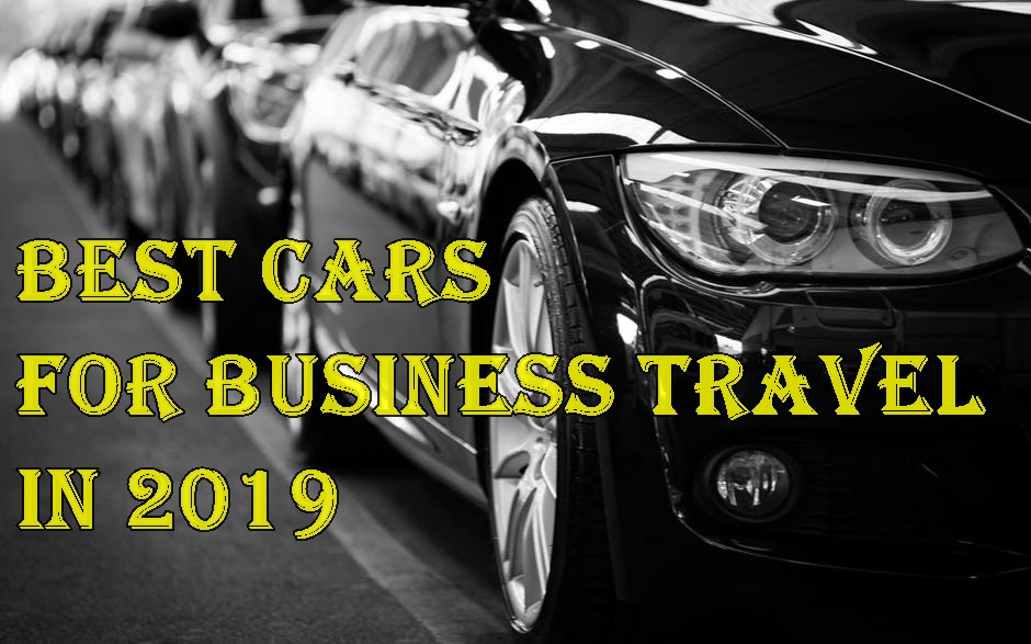The Best Cars for Business Travel in 2019