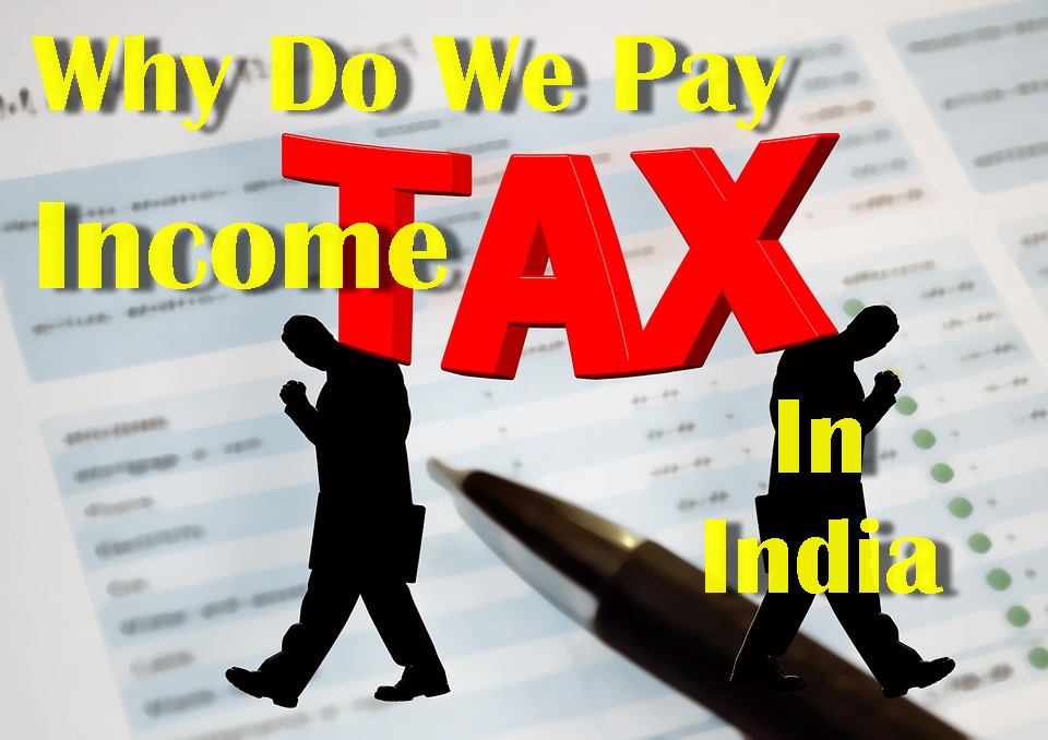 Why Do We Pay Income Tax in India?