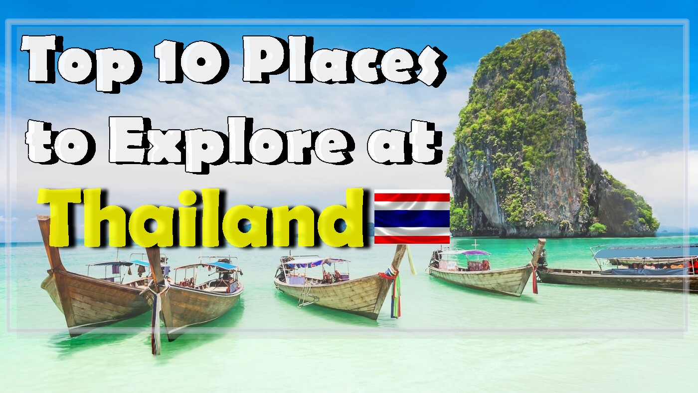 Top 10 Places to Explore at Thailand