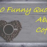 10 Coffee Quotes I really Love