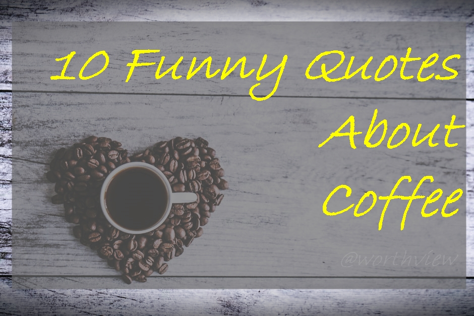 10 ☕Coffee Quotes I really Love