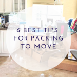 6 Best Tips for Packing to Move