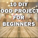 DIY Wood Projects For Beginners
