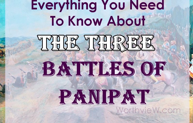 Everything You Need to Know about the Battles of Panipat