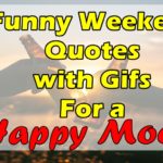 25 Funny Weekend Quotes with Gifs For a Happy Mood