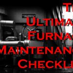 The Ultimate Furnace Maintenance Checklist