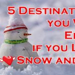 5 Destinations you Will Enjoy if you Love Snow and Ski