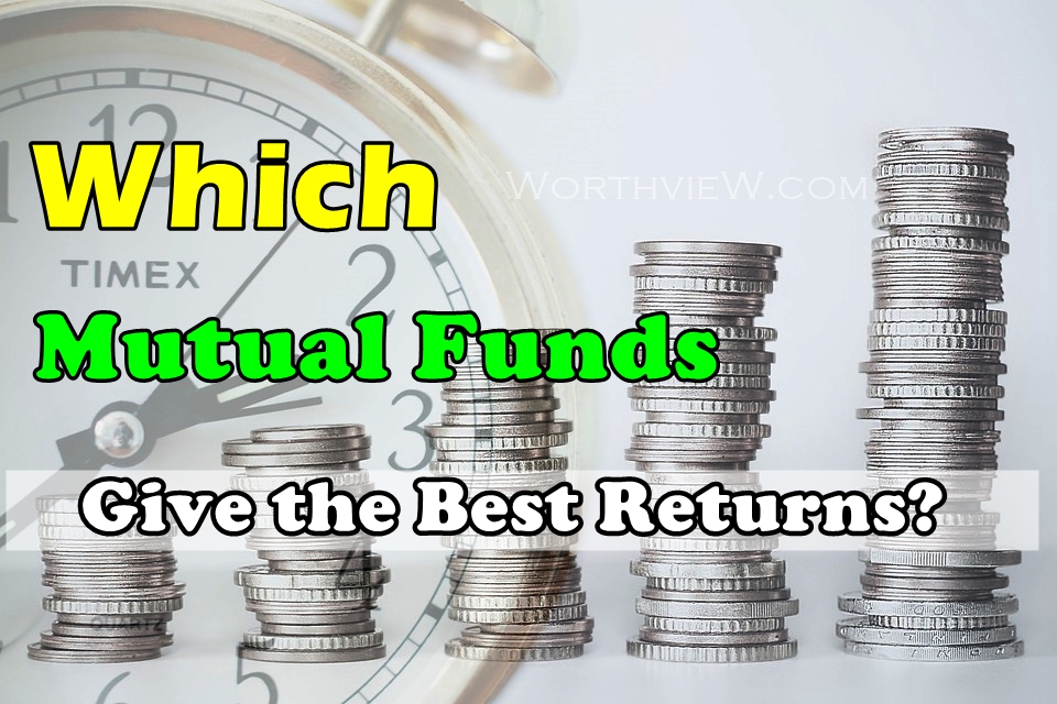 Which Mutual Funds Give the Best Returns?
