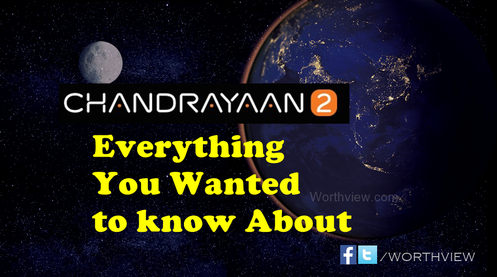 Chandrayaan 2: Everything You Need to Know About India’s Moon Mission