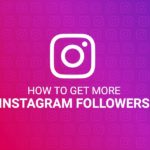 How To Get More Followers On Instagram?