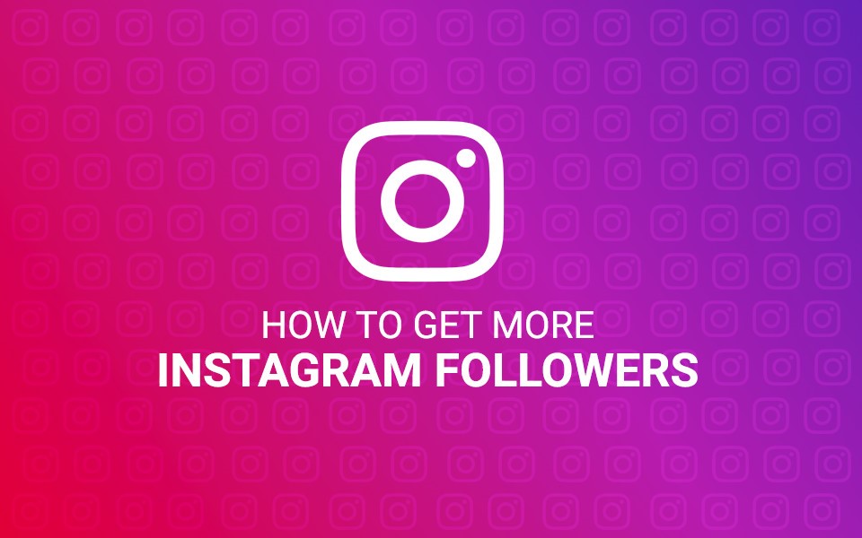 How To Get More Followers On Instagram?