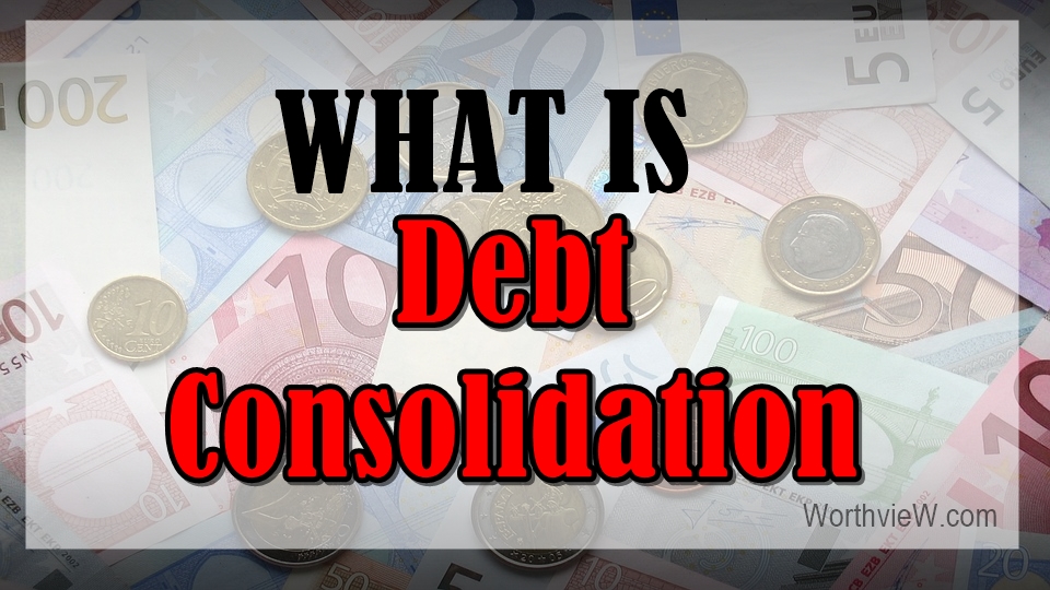 What Is Debt Consolidation?