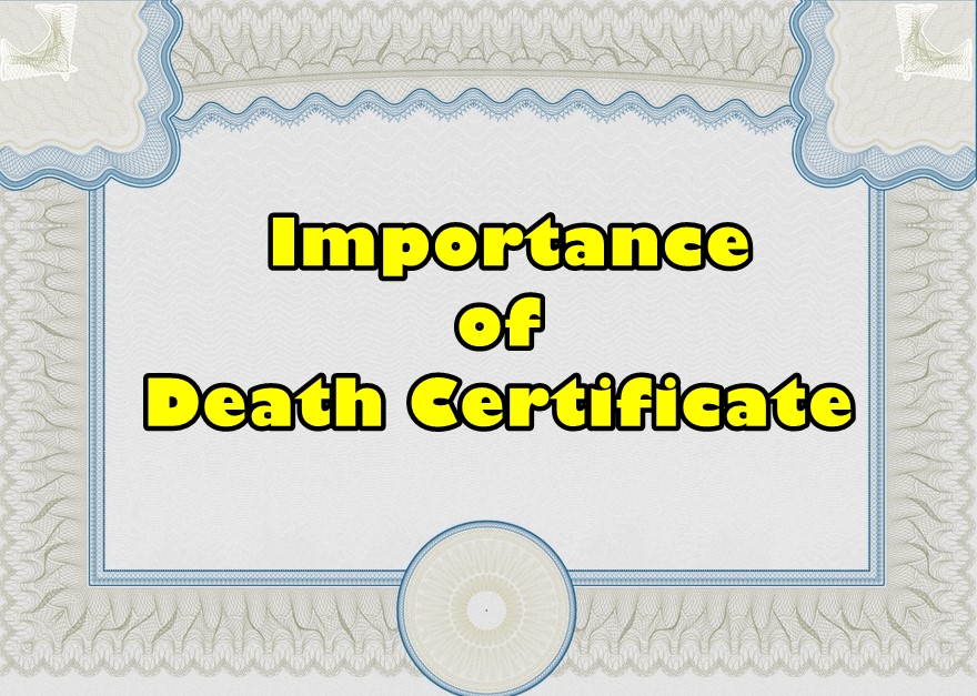What is the Importance of Death Certificate ?
