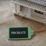 Probate Real Estate: 9 Things To Know