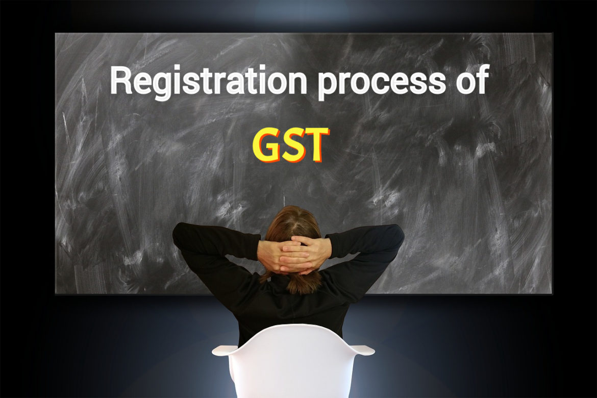 All You Need to Know About The GST Registration Process