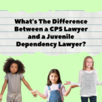 Understanding CPS and Juvenile Dependency Lawyers in San Bernardino, CA