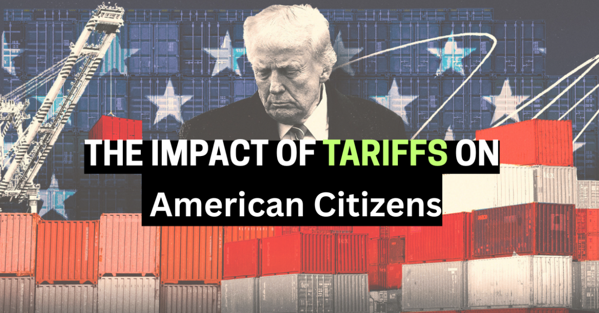 The Impact of Tariffs on American Citizens: A Comprehensive Analysis
