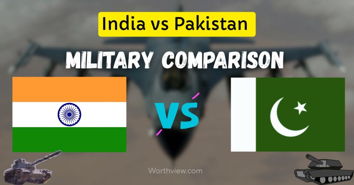 India vs Pakistan Military Comparison: Who Holds the Upper Hand?