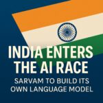 India’s AI Leap: Sarvam AI to Build India’s Own LLM