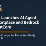AWS Debuts AI Agent Marketplace and Bedrock AgentCore