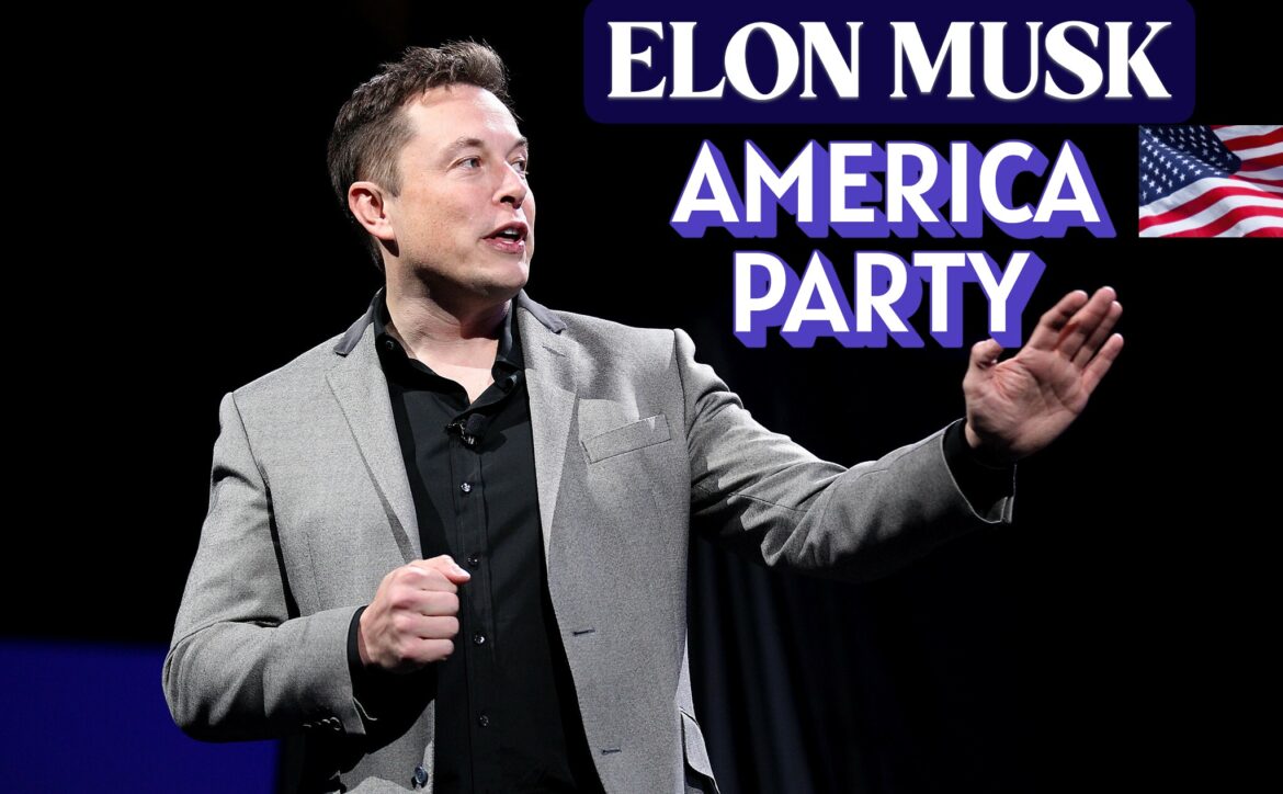Elon Musk Launches the “America Party” – Is This the Future of U.S. Politics?