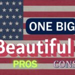 The “One Big Beautiful Bill” – Pros and Cons