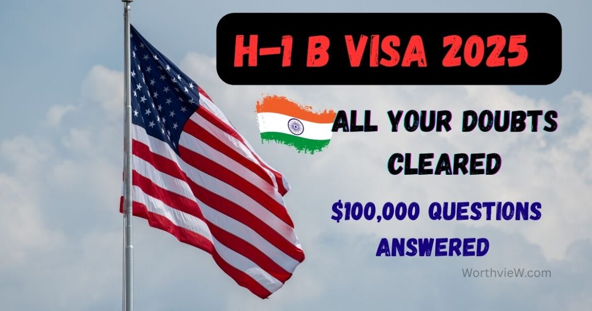 H-1B Visa 2025 Rule Change – FAQs for Indians
