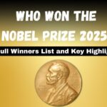 Who Won the Nobel Prize 2025? Full Winners List and Key Highlights