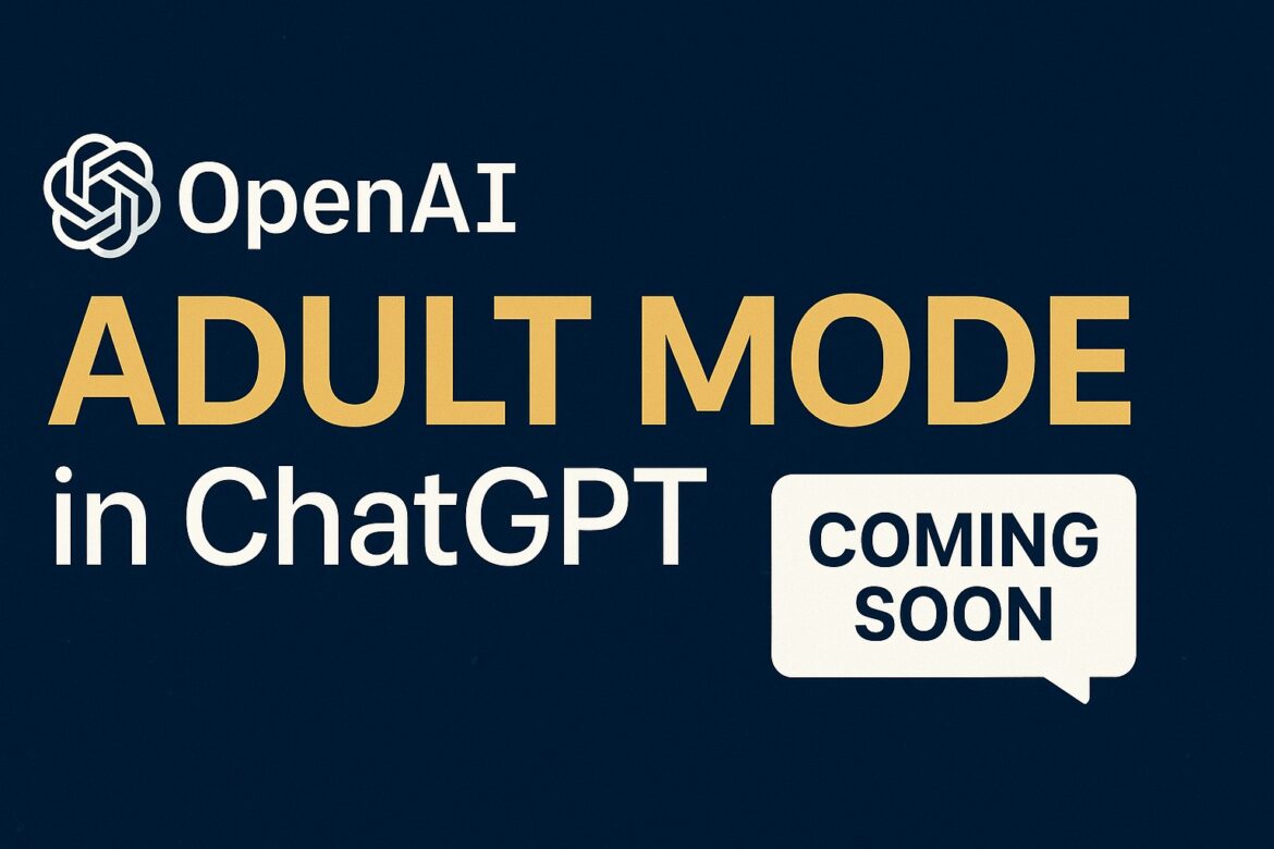 ChatGPT Adult Mode: What It Is, Why OpenAI Is Introducing It, and What Users Should Know