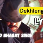 Dekhlenge Saala Lyrics Ustaad Bhagat Singh
