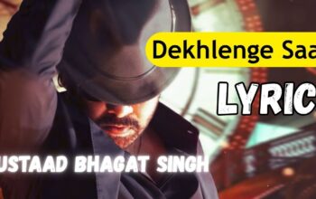Dekhlenge Saala Lyrics Ustaad Bhagat Singh