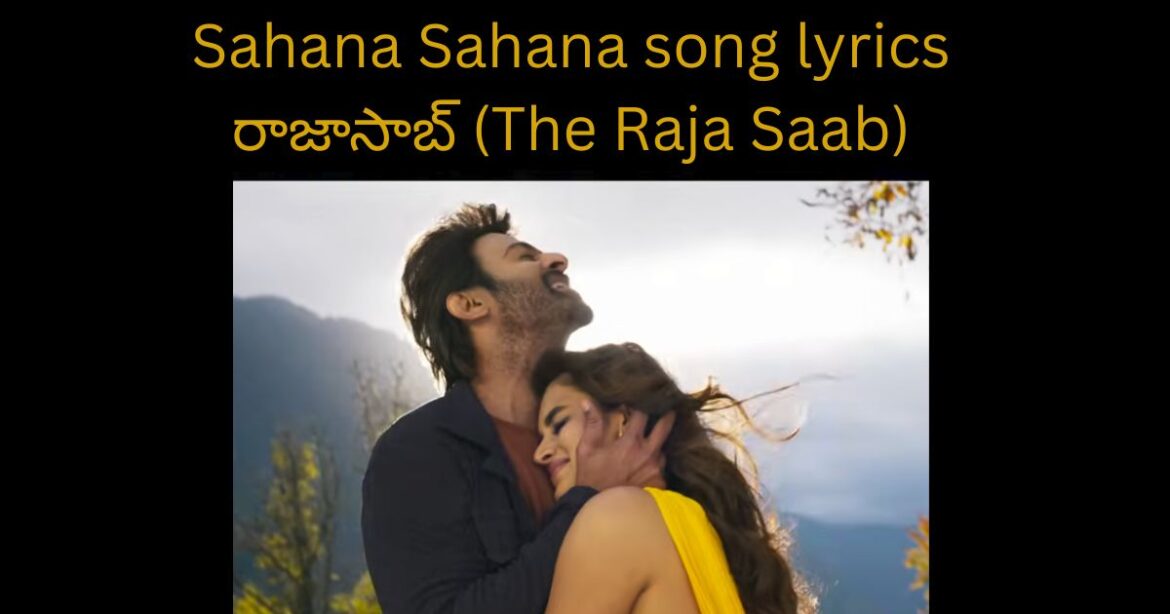 Sahana Sahana Song Lyrics | Prabhas The Raja Saab Movie
