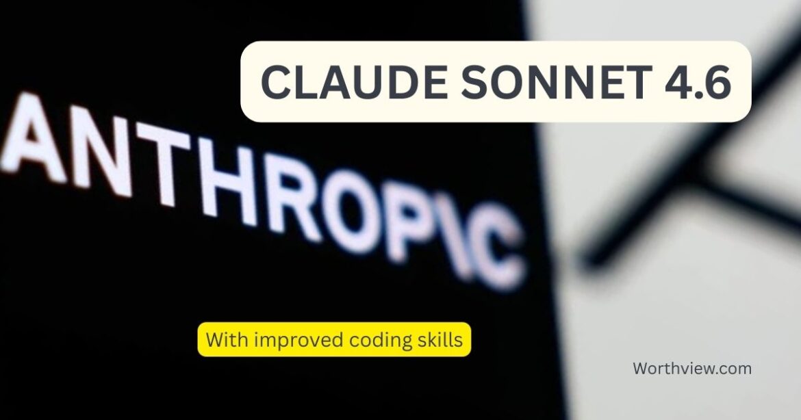 Anthropic Launches Claude Sonnet 4.6 with stronger coding and 1Million Token Context Window